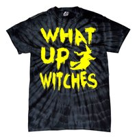 What Up Witches Tie-Dye T-Shirt