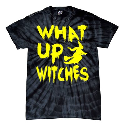 What Up Witches Tie-Dye T-Shirt