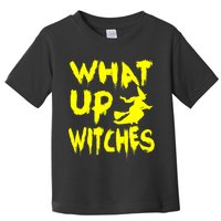 What Up Witches Toddler T-Shirt