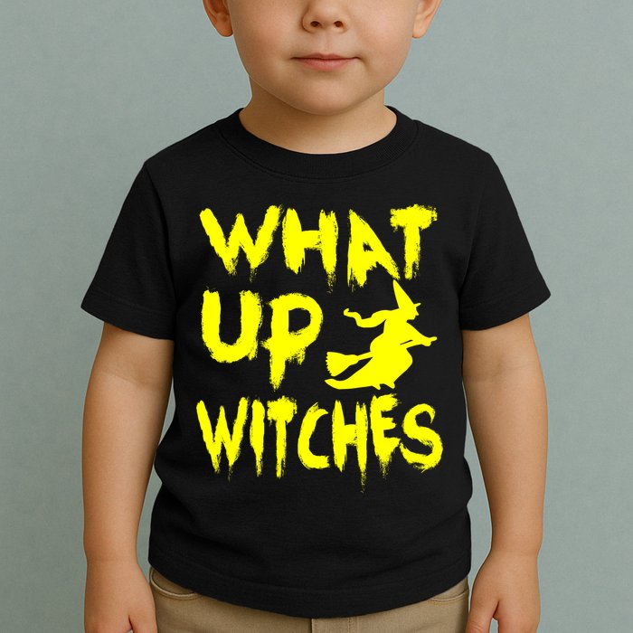 What Up Witches Toddler T-Shirt