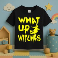 What Up Witches Toddler T-Shirt