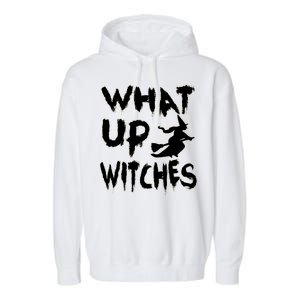 What Up Witches Garment-Dyed Fleece Hoodie