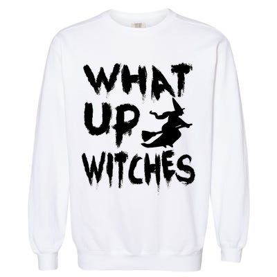 What Up Witches Garment-Dyed Sweatshirt