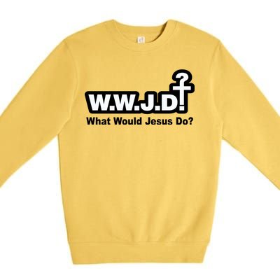 What Would Jesus Do WWJD? Premium Crewneck Sweatshirt