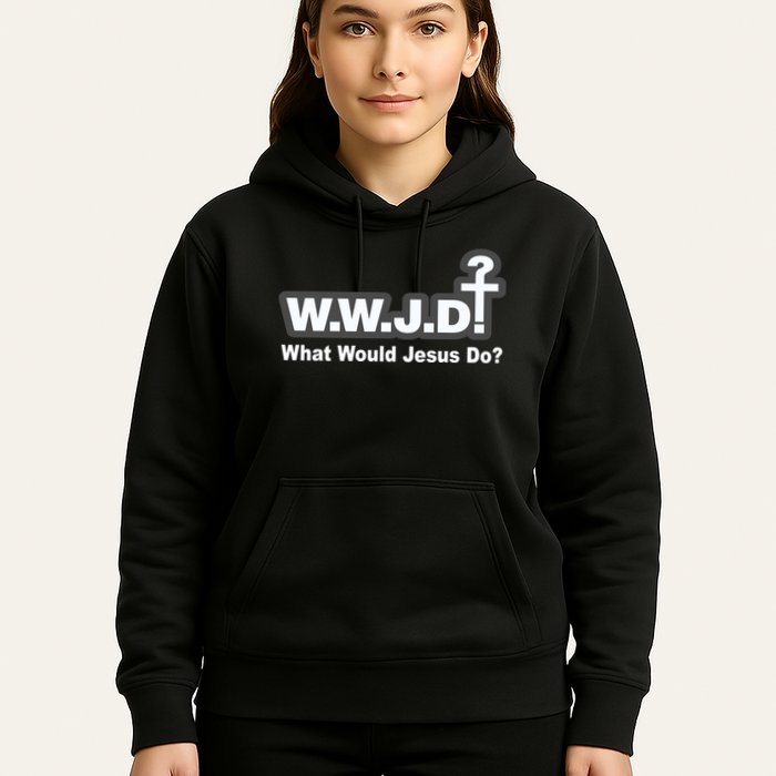 What Would Jesus Do WWJD? Hoodie