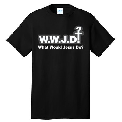 What Would Jesus Do WWJD? Tall T-Shirt