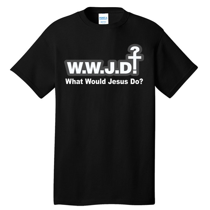 What Would Jesus Do WWJD? Tall T-Shirt