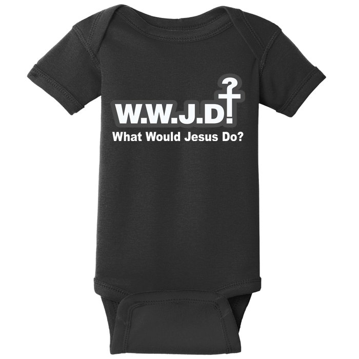 What Would Jesus Do WWJD? Baby Bodysuit