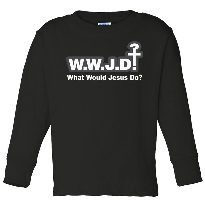 What Would Jesus Do WWJD? Toddler Long Sleeve Shirt