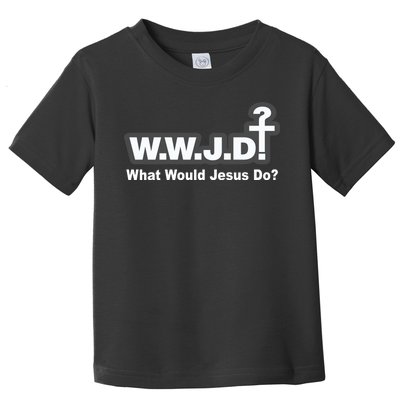 What Would Jesus Do WWJD? Toddler T-Shirt