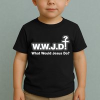 What Would Jesus Do WWJD? Toddler T-Shirt