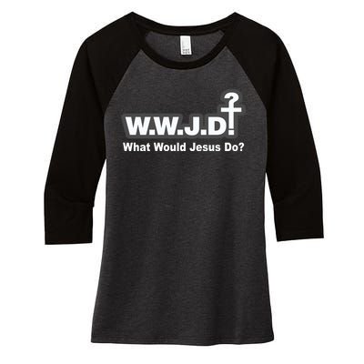 What Would Jesus Do WWJD? Women's Tri-Blend 3/4-Sleeve Raglan Shirt