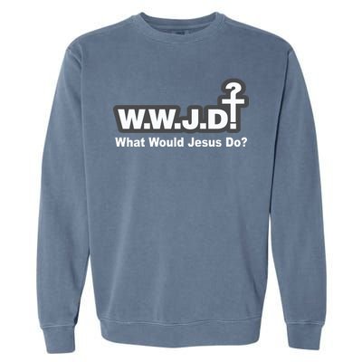 What Would Jesus Do WWJD? Garment-Dyed Sweatshirt