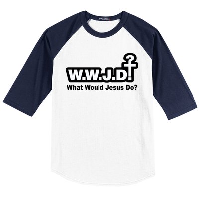 What Would Jesus Do WWJD? Baseball Sleeve Shirt