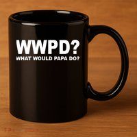 What Would Papa Do? WWPD 11oz C Handle Ceramic Mug