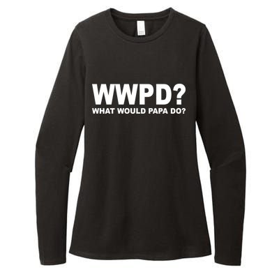 What Would Papa Do? WWPD Womens CVC Long Sleeve Shirt