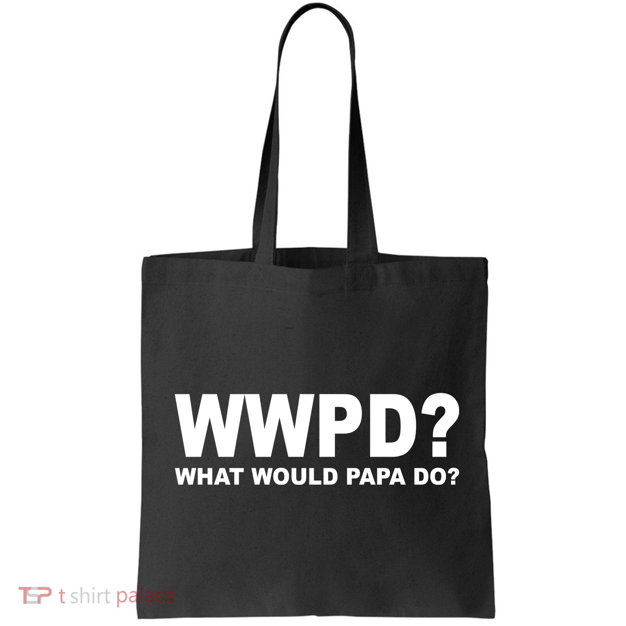 What Would Papa Do? WWPD Bag