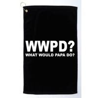 What Would Papa Do? WWPD Golf Towel