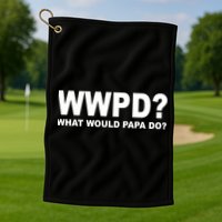 What Would Papa Do? WWPD Golf Towel