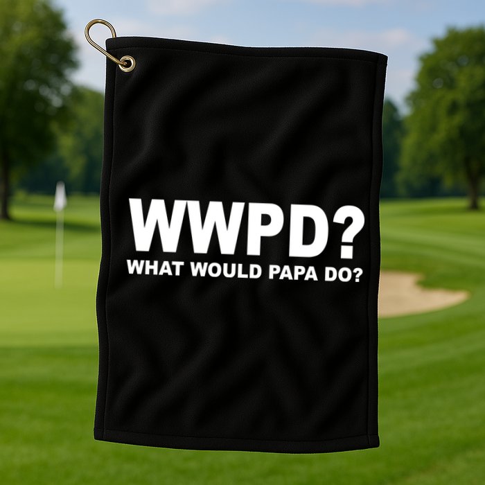 What Would Papa Do? WWPD Golf Towel