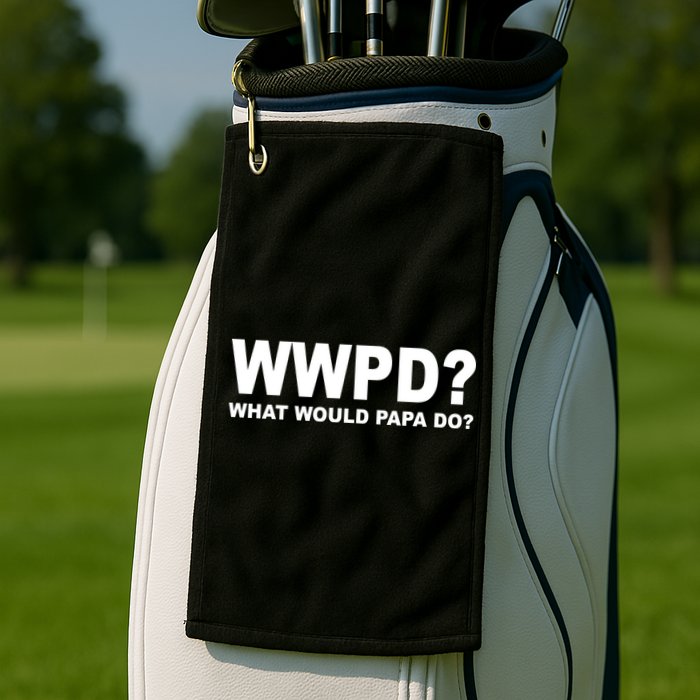 What Would Papa Do? WWPD Golf Towel