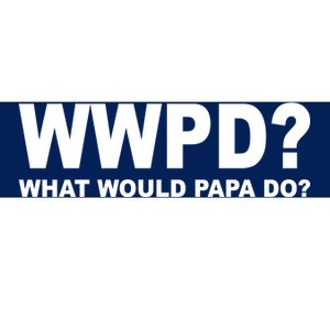 What Would Papa Do? WWPD Bumper Sticker