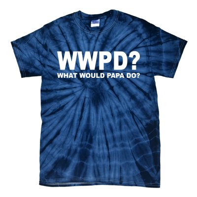 What Would Papa Do? WWPD Tie-Dye T-Shirt