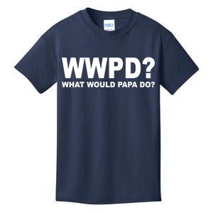 What Would Papa Do? WWPD Kids T-Shirt