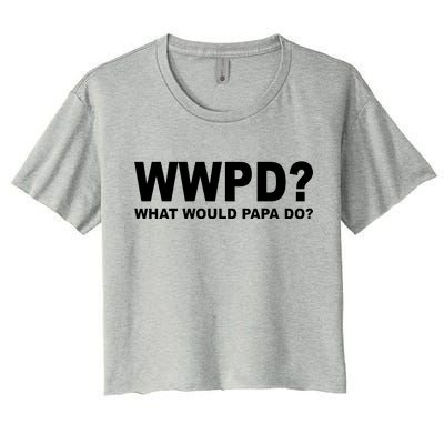 What Would Papa Do? WWPD Women's Crop Top Tee