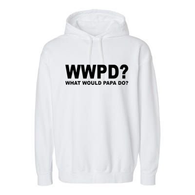 What Would Papa Do? WWPD Garment-Dyed Fleece Hoodie