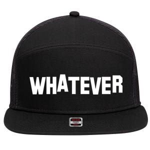 Whatever 7 Panel Mesh Trucker Snapback Hat