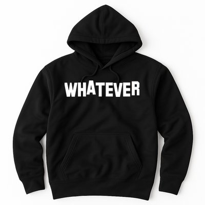 Whatever Hoodie