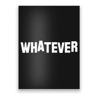 Whatever Poster