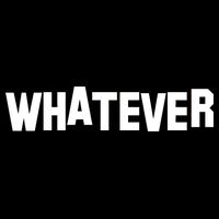 Whatever Poster