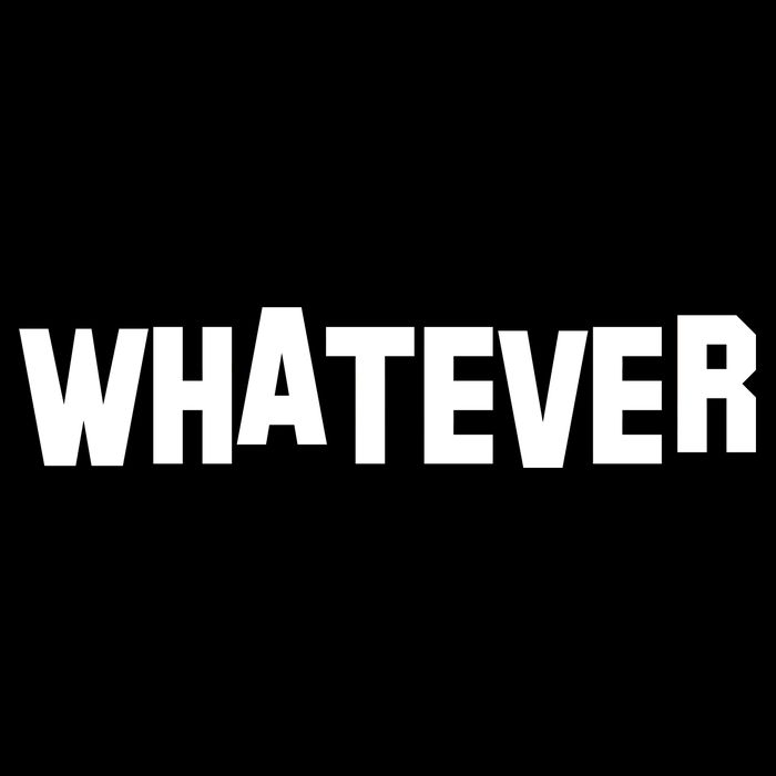 Whatever Poster
