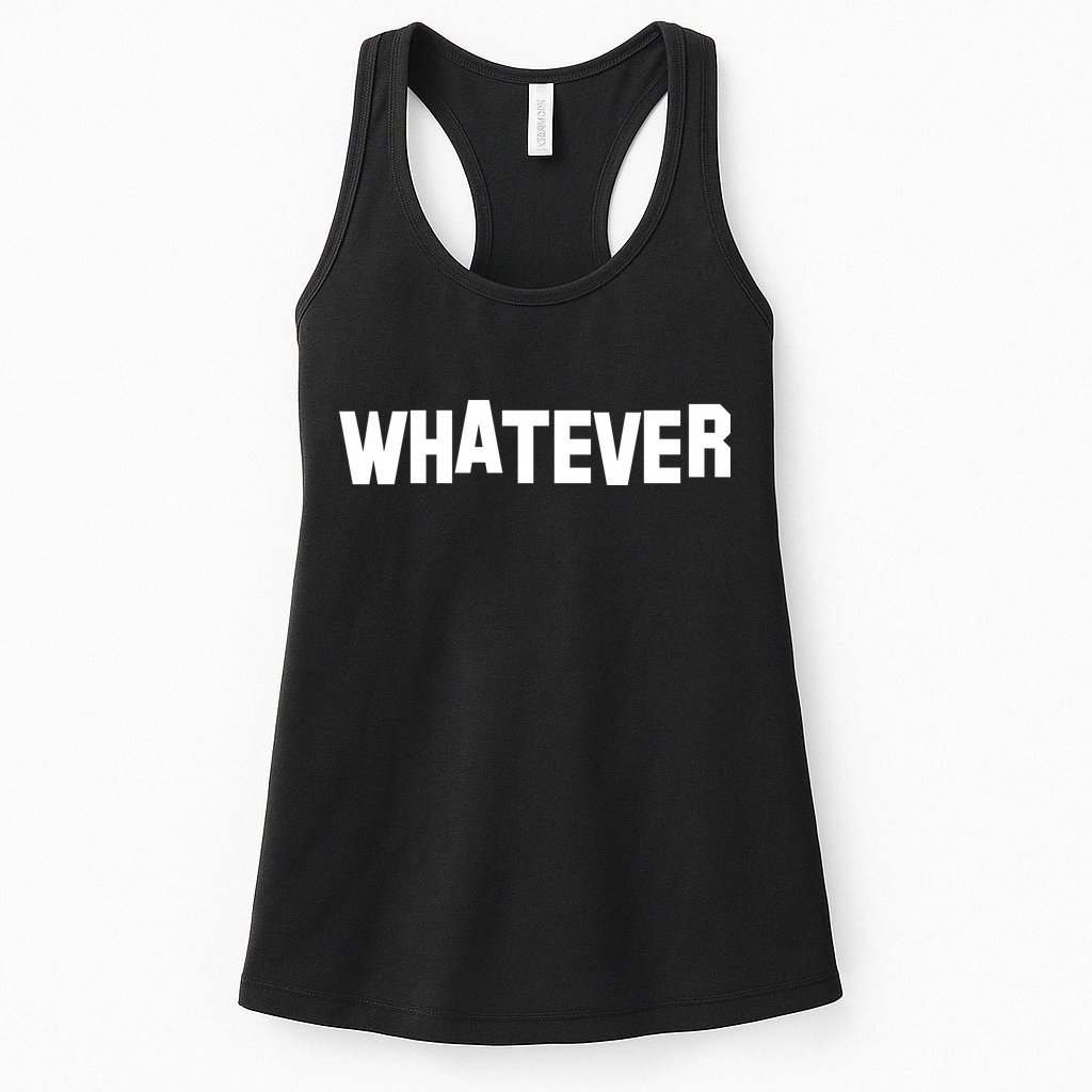 Whatever Womens Tank Top
