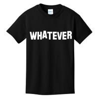 Whatever Kids T-Shirt