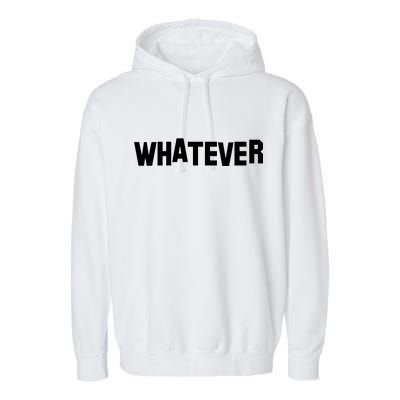 Whatever Garment-Dyed Fleece Hoodie