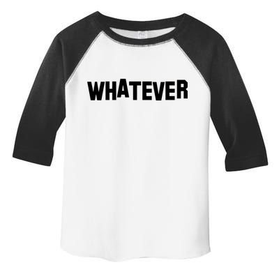 Whatever Toddler Fine Jersey T-Shirt