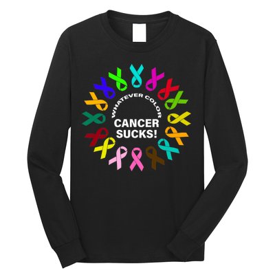 Whatever Color Cancer Sucks! Long Sleeve Shirt