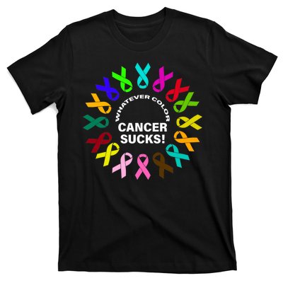 Whatever Color Cancer Sucks! T-Shirt