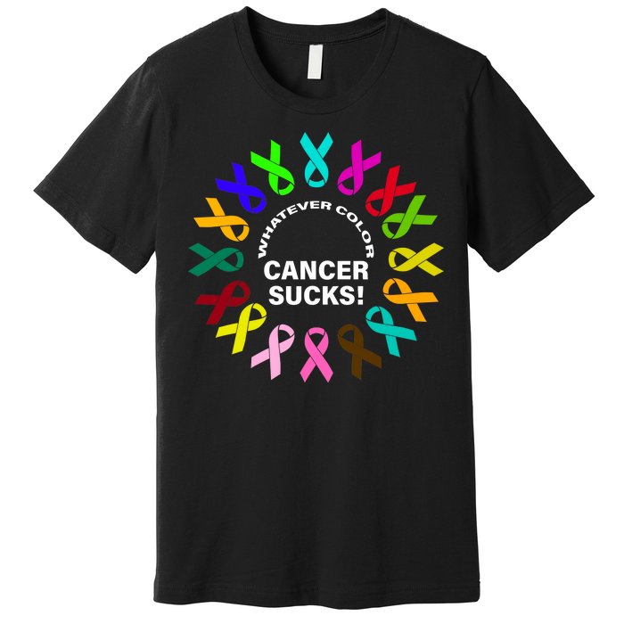 Whatever Color Cancer Sucks! Premium T-Shirt