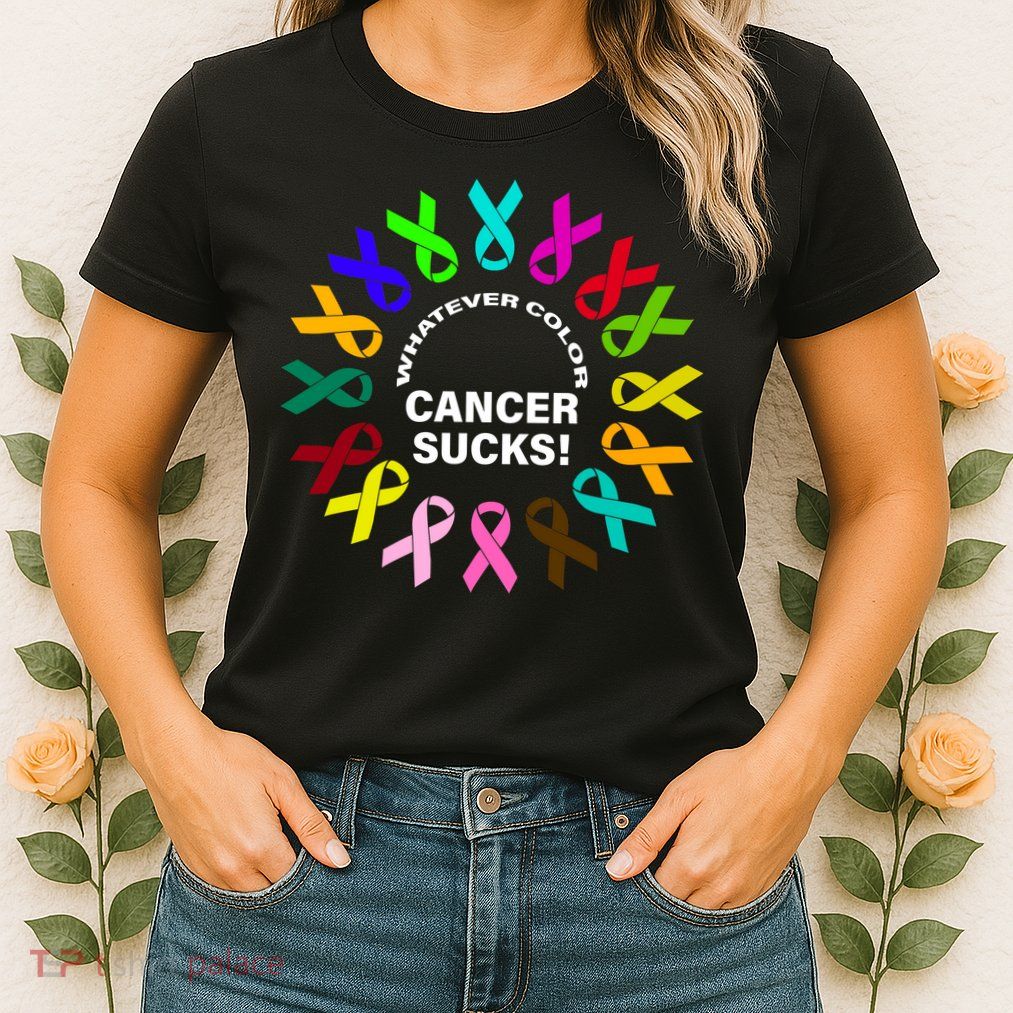 Whatever Color Cancer Sucks! Womens T-Shirt