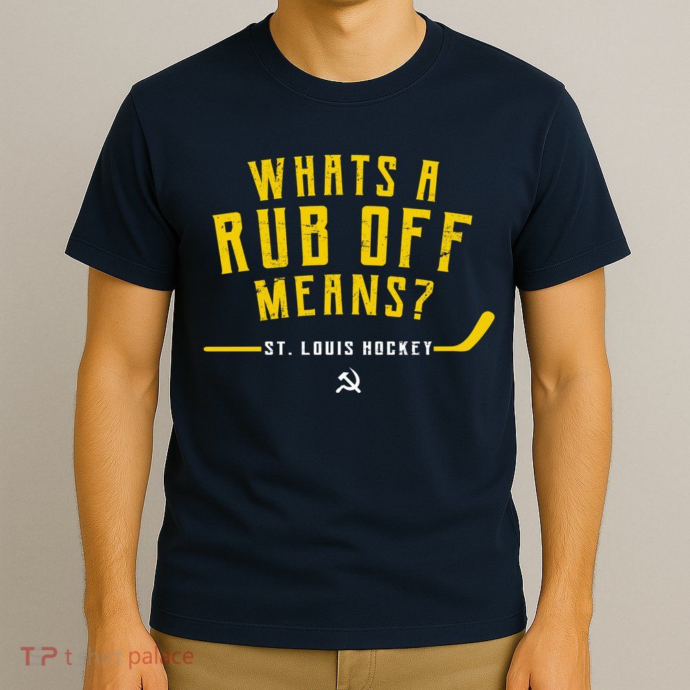 What's a Rub Off Means? T-Shirt