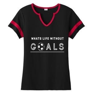 What's Life Without Goals Soccer Ladies Halftime Notch Neck Tee