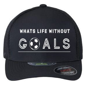 What's Life Without Goals Soccer Flexfit Unipanel Trucker Cap