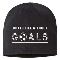 What's Life Without Goals Soccer Sustainable Beanie