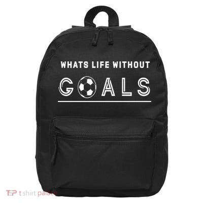 What's Life Without Goals Soccer 16 in Basic Backpack