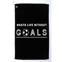 What's Life Without Goals Soccer Golf Towel