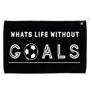 What's Life Without Goals Soccer Grommeted Golf Towel